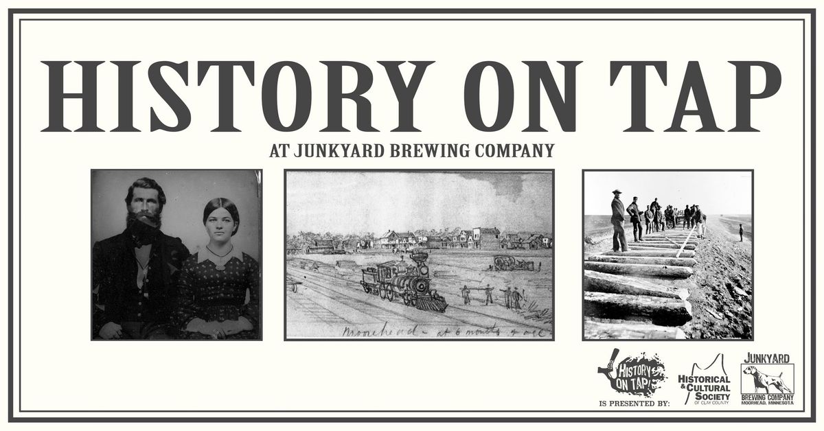 History On Tap: Founding Moorhead 1871! at Junkyard Brewing Co.