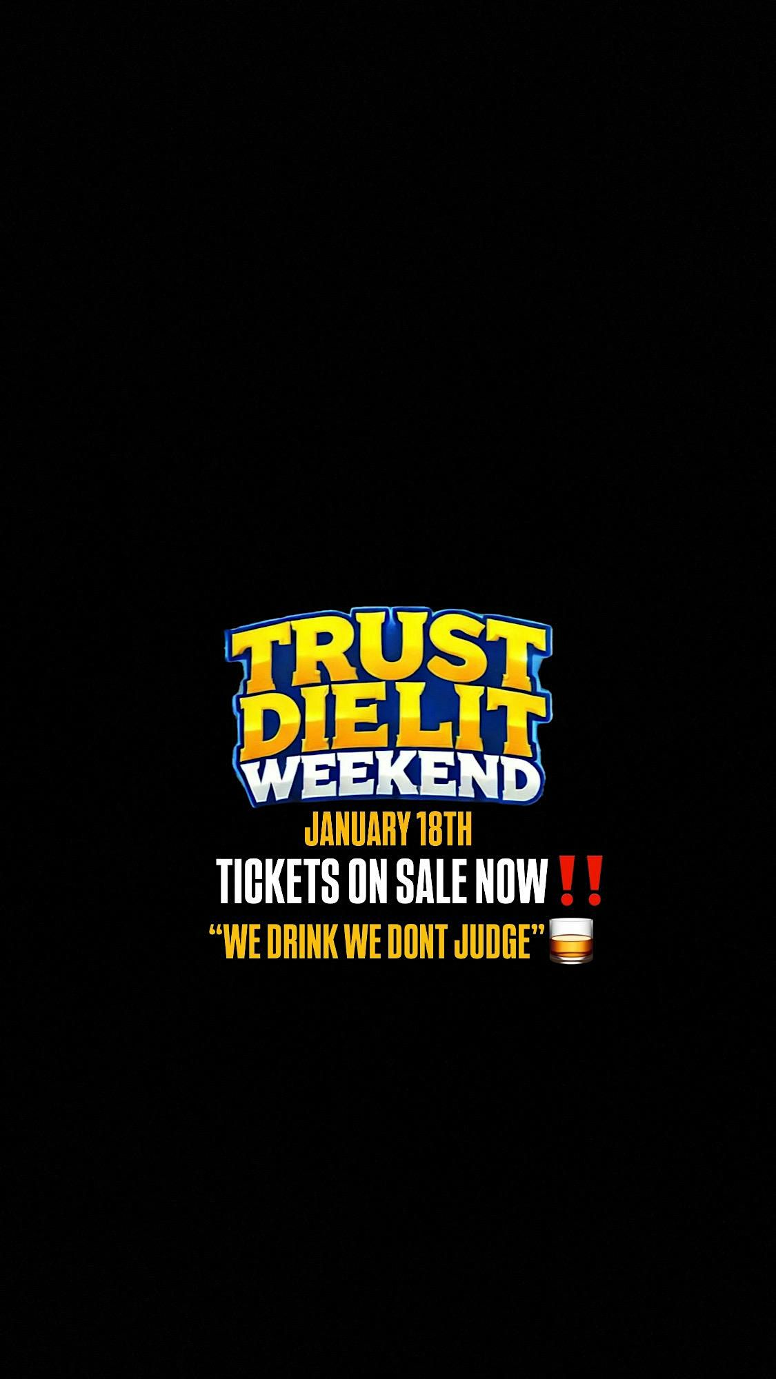 TRUST DIELIT WEEKEND