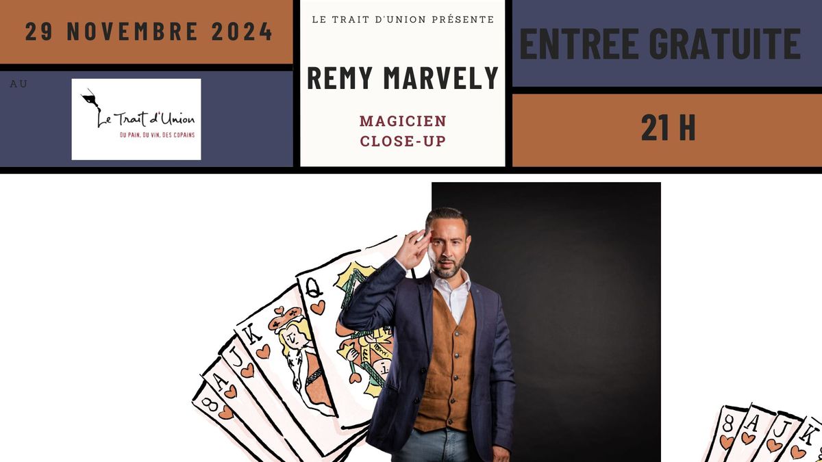 Soir\u00e9e MAGIE \/ CLOSE UP avec Remy Marvely !