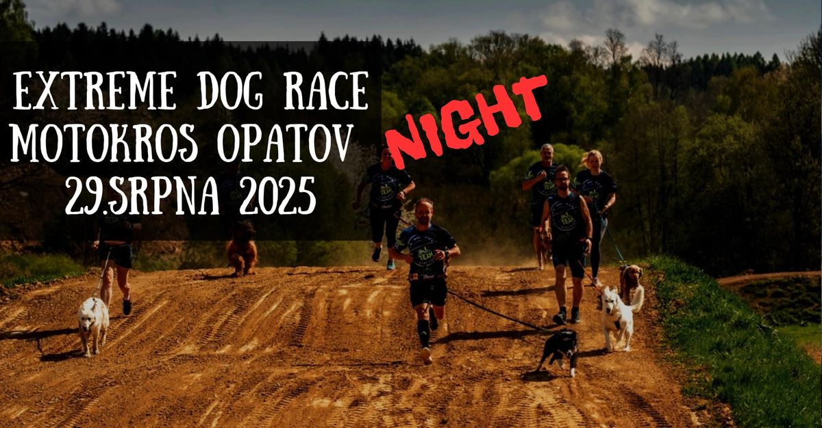 EXTREME DOG RACE MOTOKROS OPATOV NIGHT