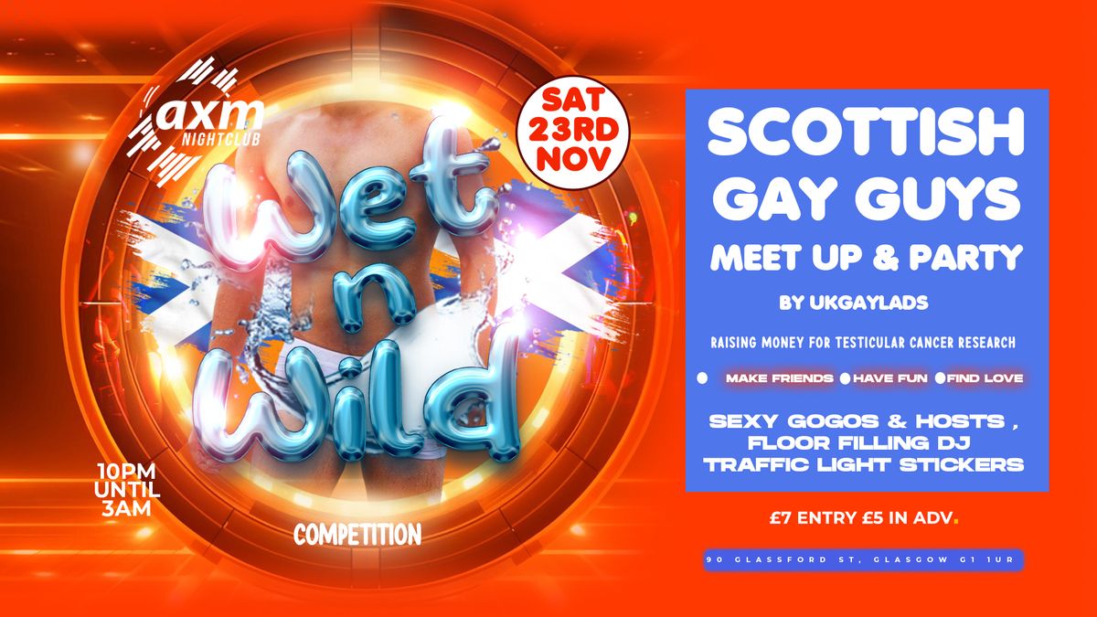 Scottish Gay Guys MEET UP & Party with Wet & Wild competition