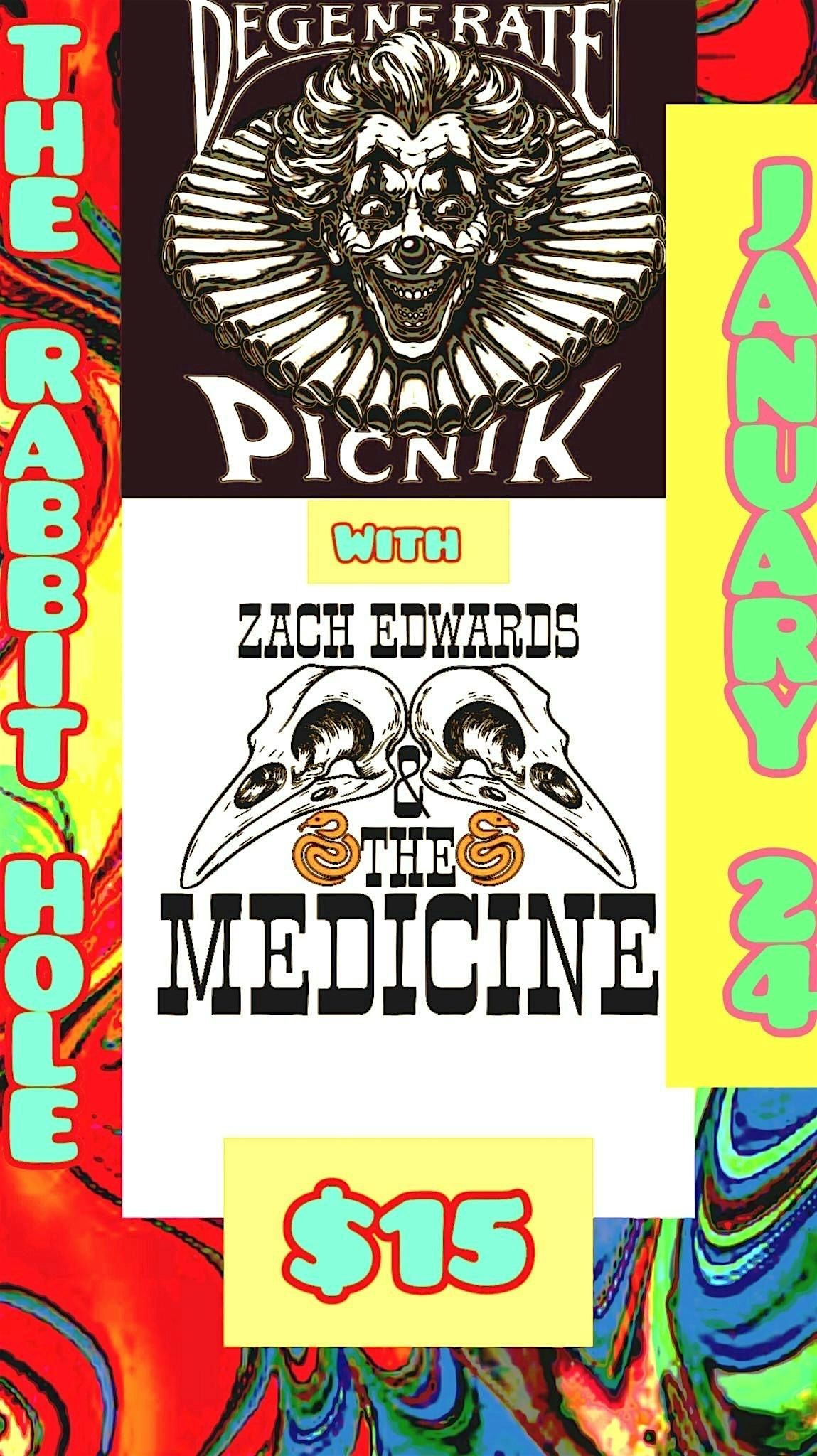 Degenerate Picnik & Zach Edwards & the Medicine