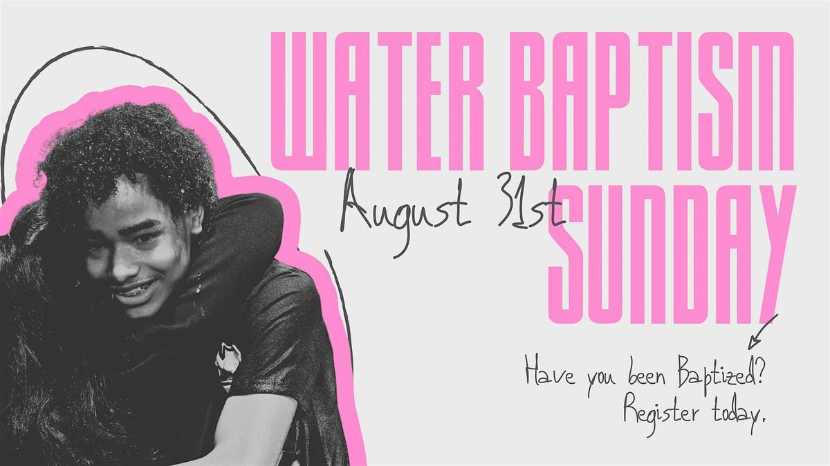 SUNDAY WATER BAPTISM