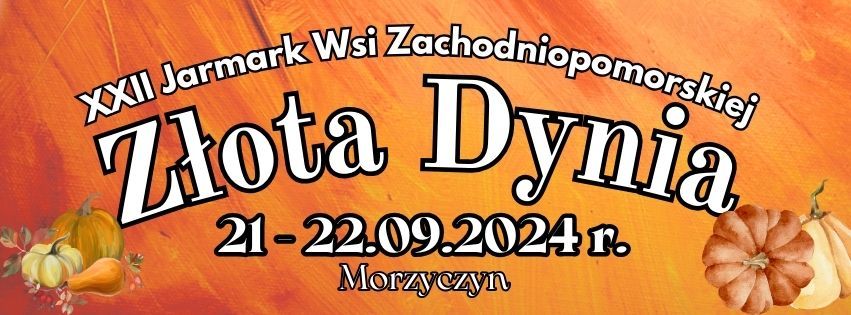 XXII Jarmark Wsi Zachodniopomorskiej Z\u0142ota Dynia