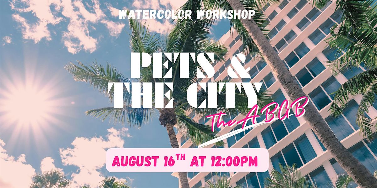Pets & The City: Watercolor Paint your Pet in the Austin Skyline