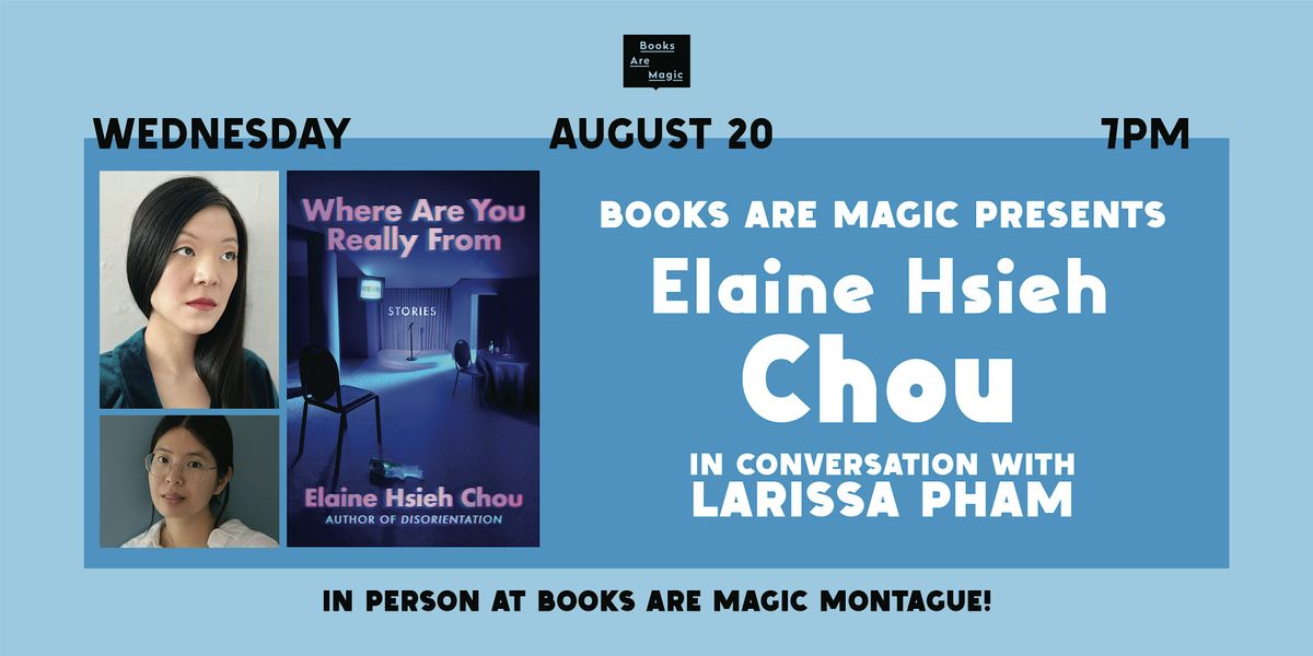 In-Store: Elaine Hsieh Chou: Where Are You Really From w\/ Larissa Pham