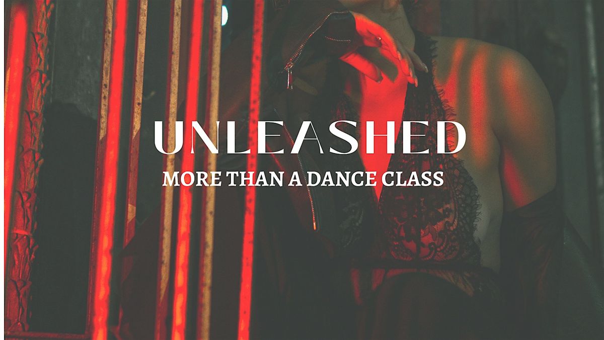 Copy of UNLEASHED: More Than A Dance Class