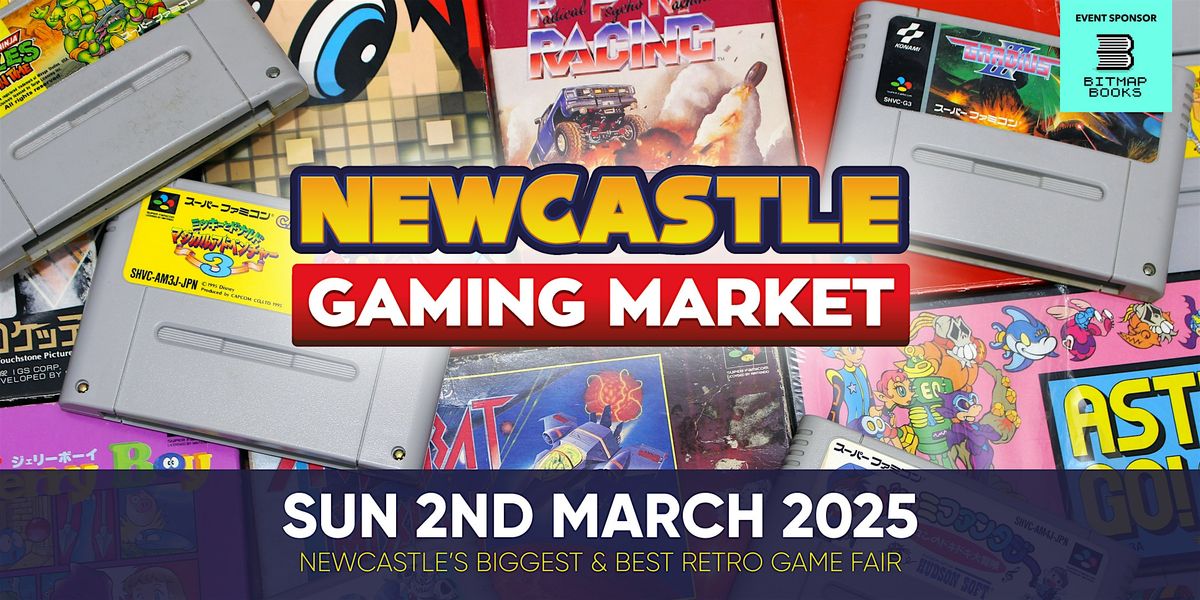 Newcastle Gaming Market - Sunday 2nd March 2025