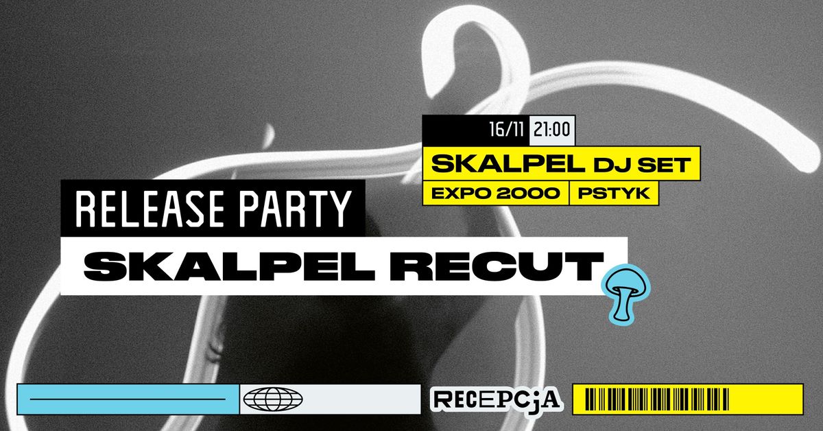 Skalpel Recut Release Party