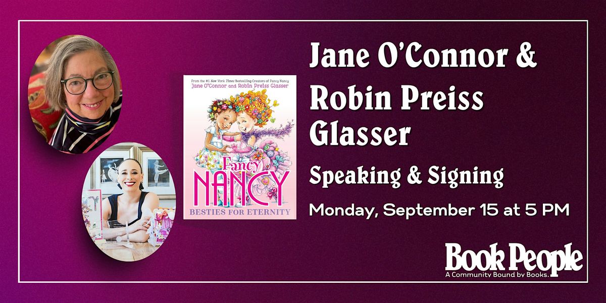 BookPeople Presents: Jane O'Connor & Robin Preiss Glasser - Fancy Nancy