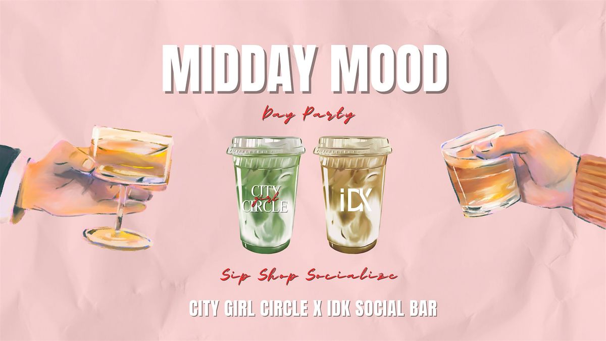 CITY GIRL CIRCLE: Midday Mood