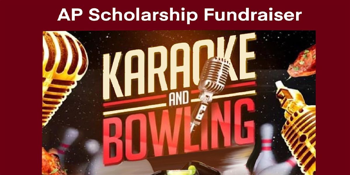 The 3rd Annual AP Karaoke and Bowling Scholarship Fundraiser