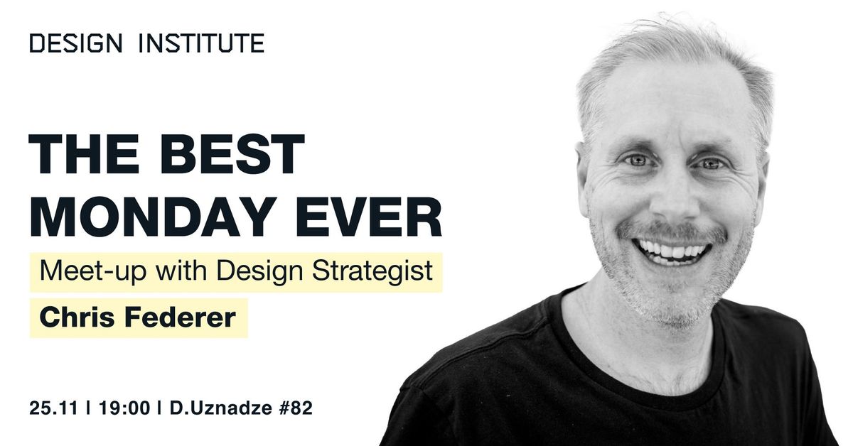 The Best Monday Ever -  Meet Up with Design Strategist 