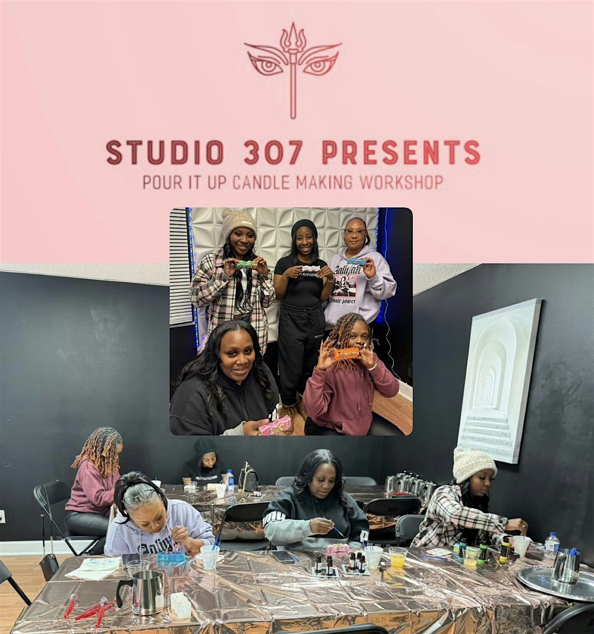 Studio 307 Presents...\u201dThe Candle Workshop\u201d