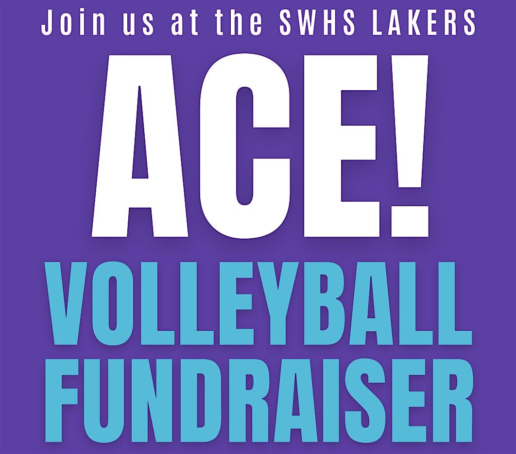 2025 SWHS ACE! Fundraiser - Supporting Girls Volleyball