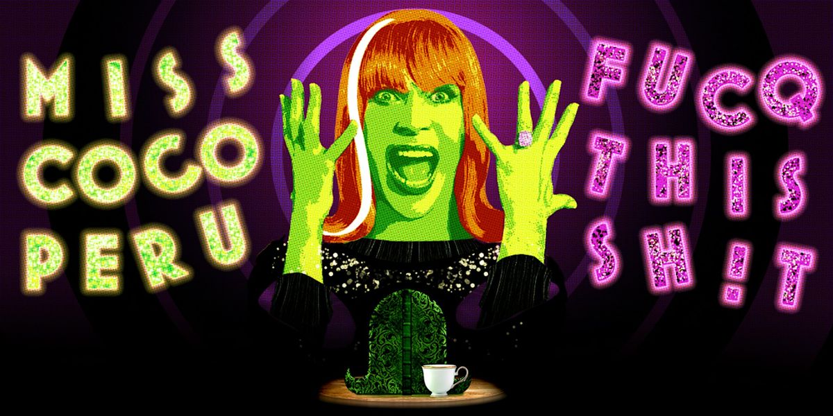 Miss Coco Peru: FUCQ THIS SH!T