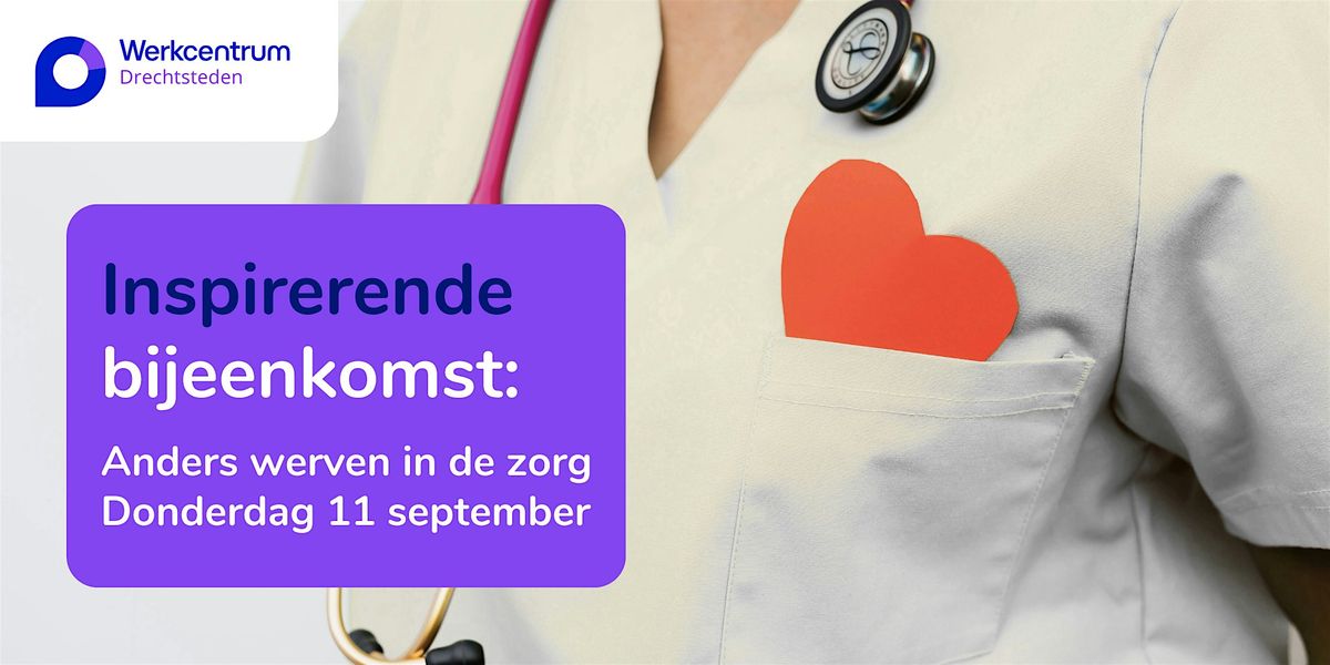 Anders werven in de zorg: het is de hoogste tijd