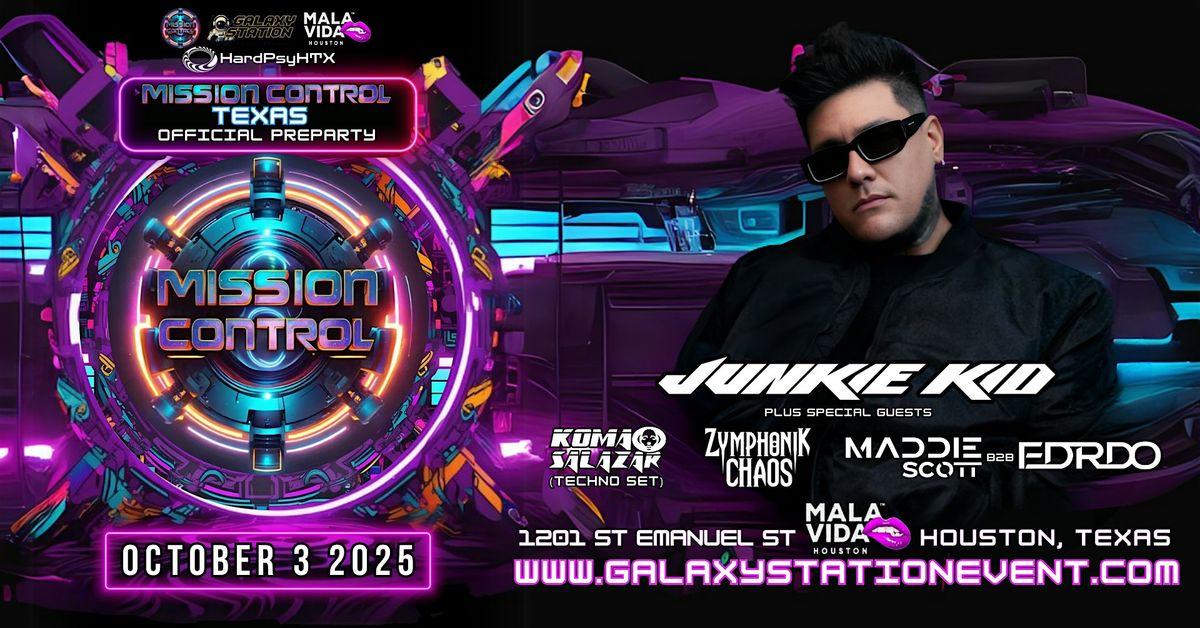 Mission Control 2025 Texas Official Preparty: Junkie Kid