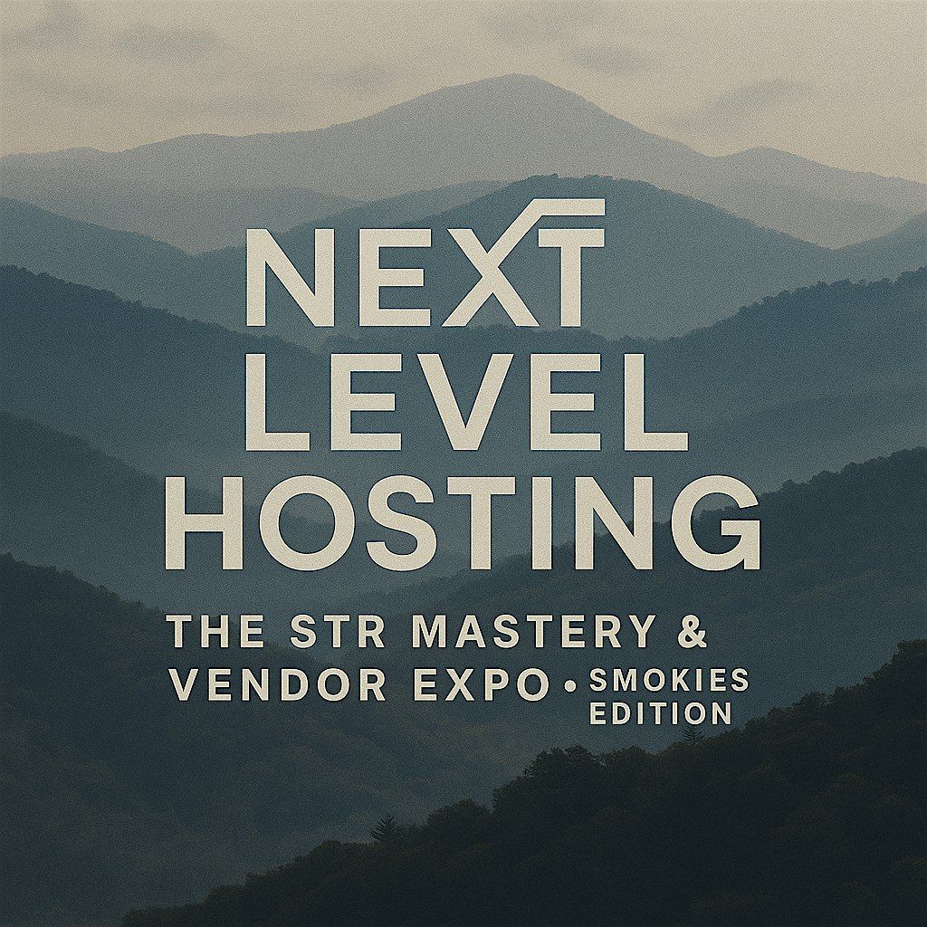 \ufe0f Next Level Hosting The STR Mastery & Vendor Expo \u2013 Smokies Edition