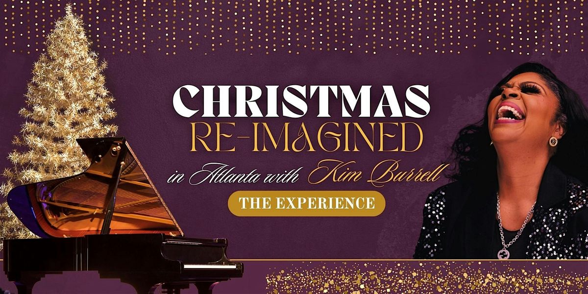 Christmas Re-Imagined with Kim Burrell