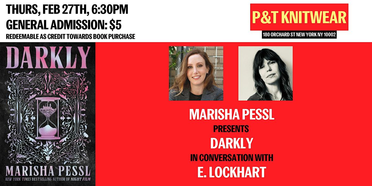 Marisha Pessl presents Darkly, featuring E. Lockheart