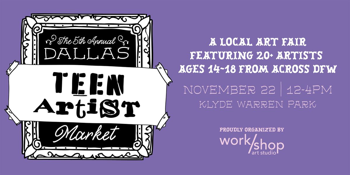 The 5th Annual Dallas Teen Artist Market