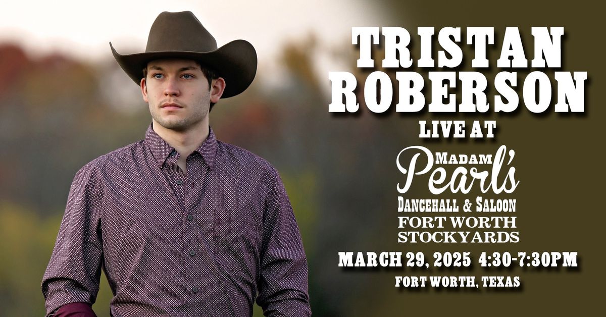 Tristan Roberson LIVE at Madam Pearl's Dancehall and Saloon on 3\/29\/25