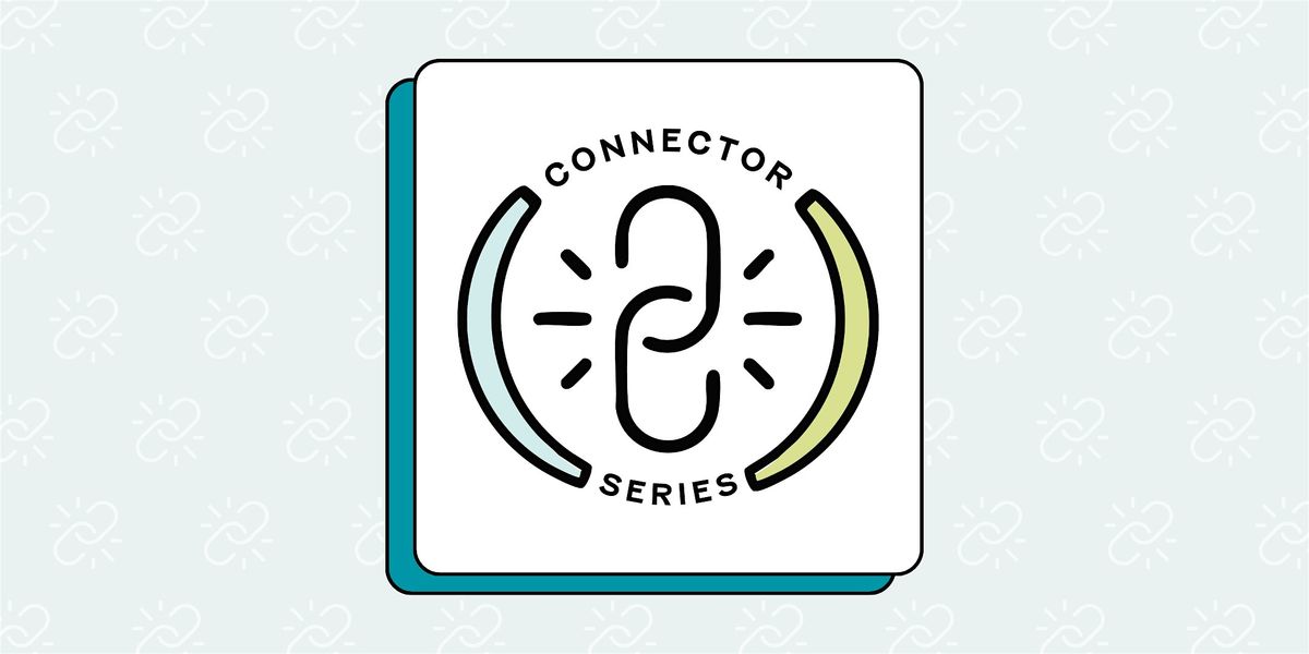 The Connector Series: Redefining the Employer-Employee Relationship