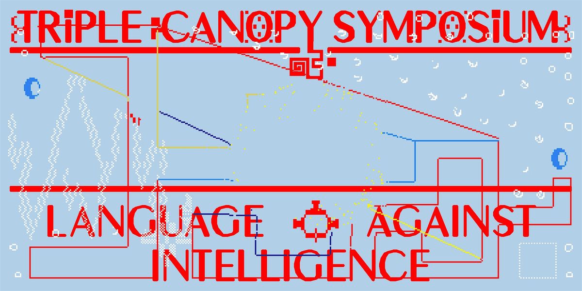 Language Against Intelligence with David Levine, Alix Rule & Dawn Chan