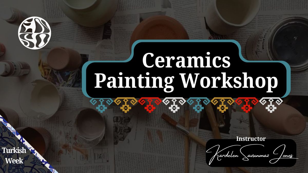 Turkish Week : Ceramics Painting Workshop