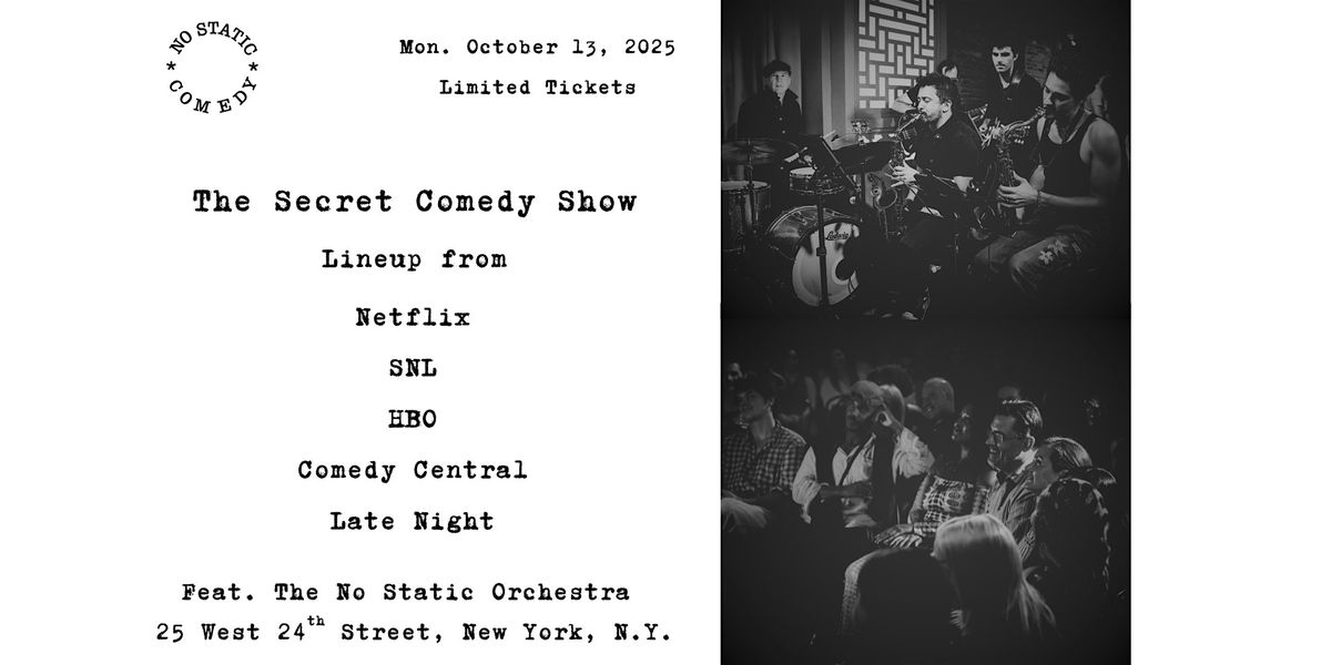 NYC\u2019s Secret Comedy Show Feat. The No Static Orchestra (Netflix, SNL, HBO)