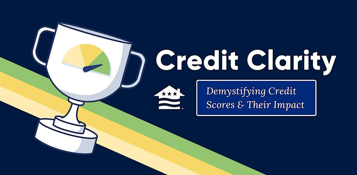 Credit Clarity: Demistifying Credit Scores & Their Impact 10\/28 (1527-CE)
