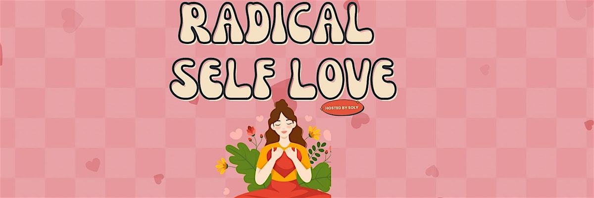 Radical Self Love Workshop