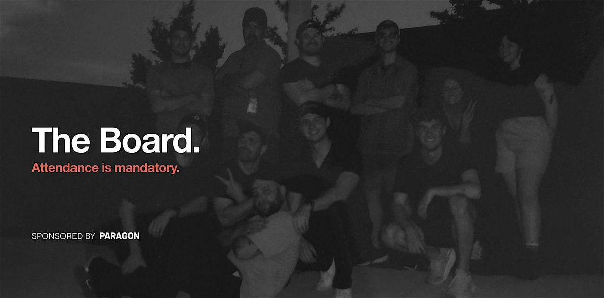THE BOARD: A Mandatory Creative Gathering