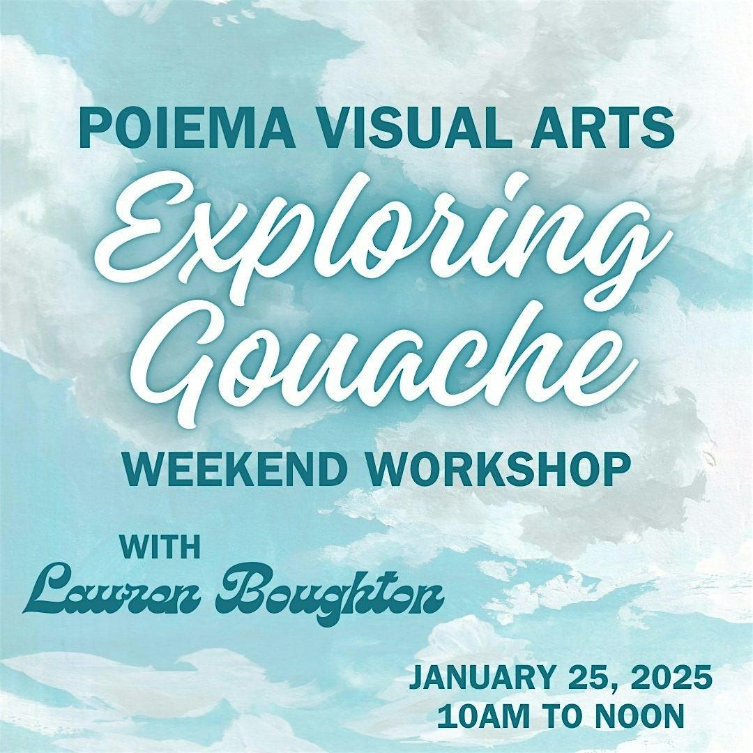 Poiema Visual Arts - Exploring Gouache - Weekend Workshop