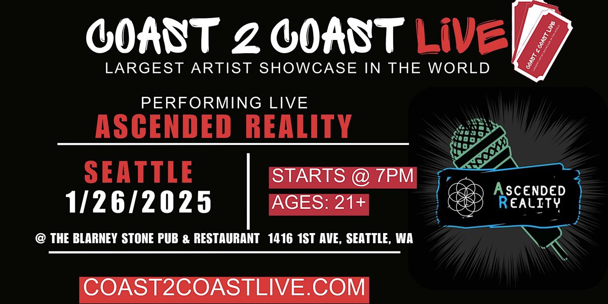 Ascended Reality x Coast 2 Coast LIVE: Seattle Showcase