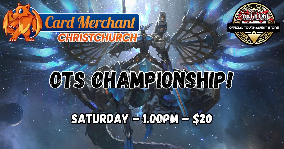 Card Merchant Christchurch - OTS Championship!