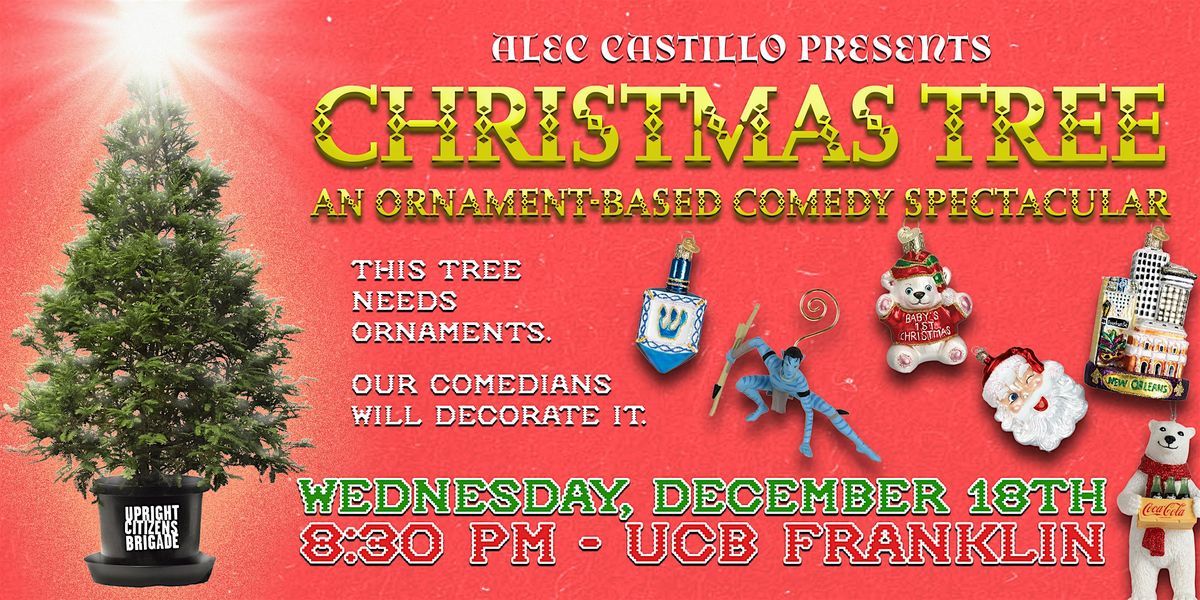 CHRISTMAS TREE: An Ornament-Based Comedy Spectacular, Live & LIVESTREAMED!