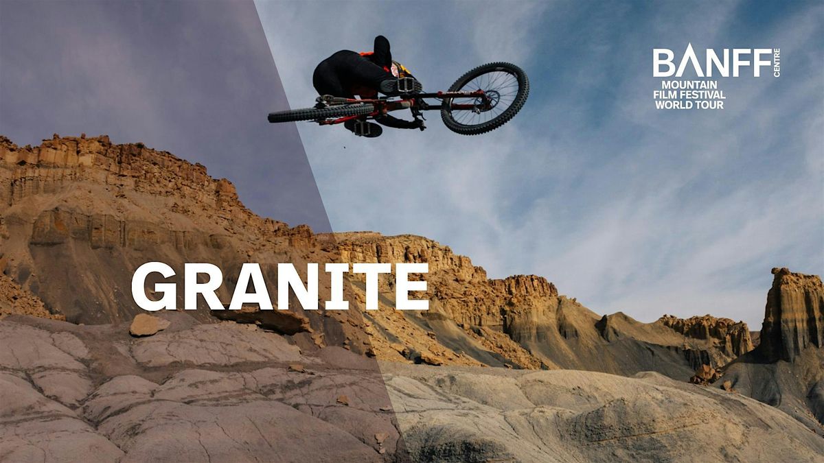 Granite: Banff Centre Mountain Film Festival World Tour 2025