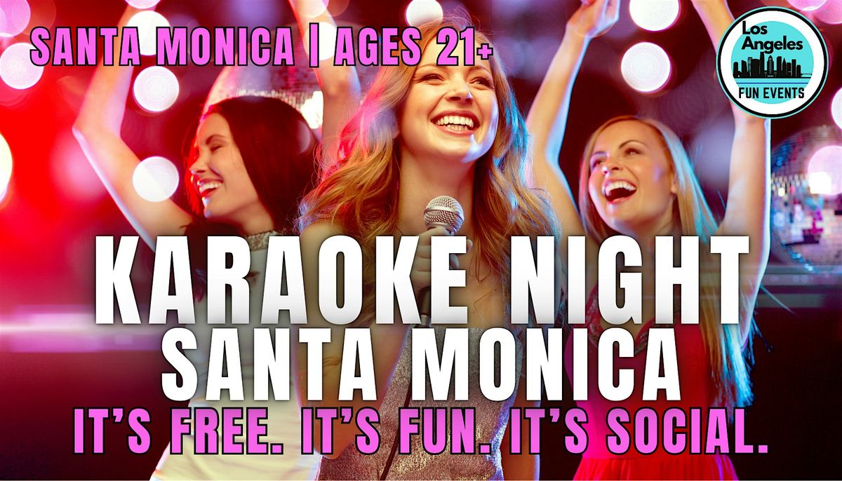 Karaoke Night - Santa Monica - FREE ENTRY & FREE PARKING