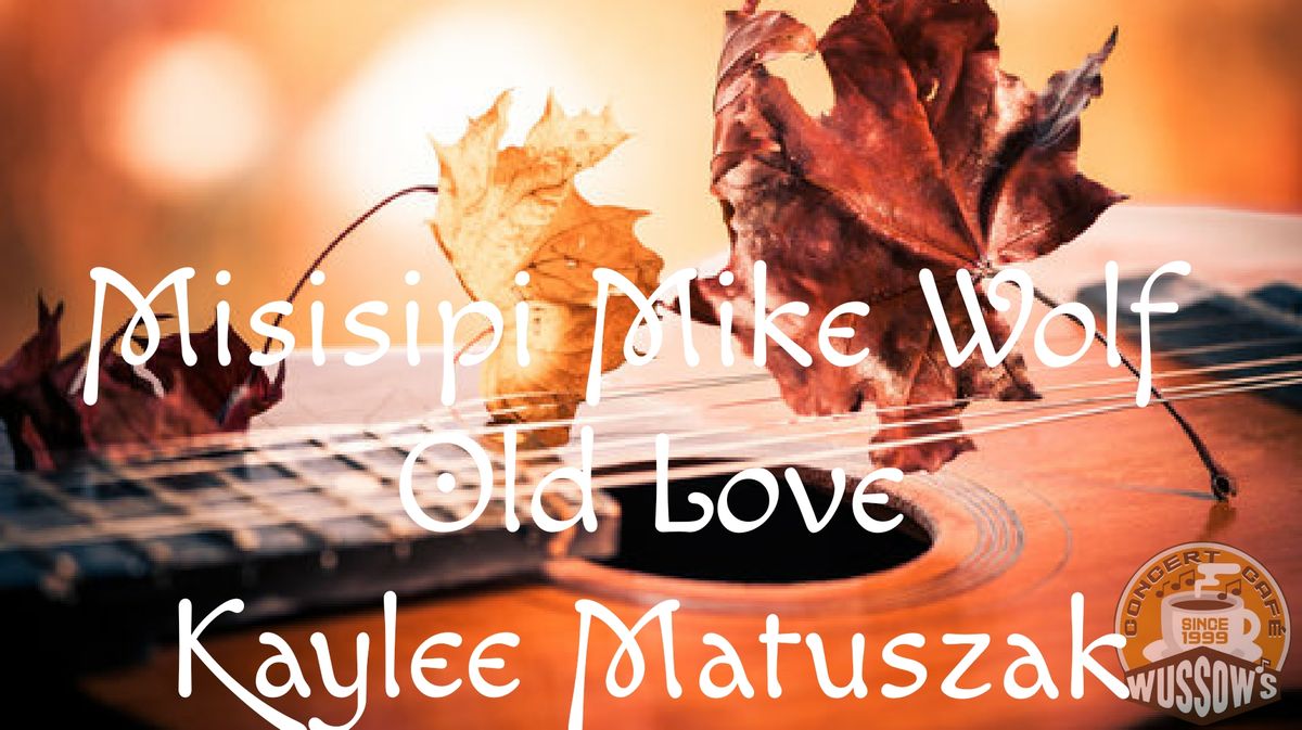 Misisipi Mike Wolf *  Old Love  * Kaylee Matuszak