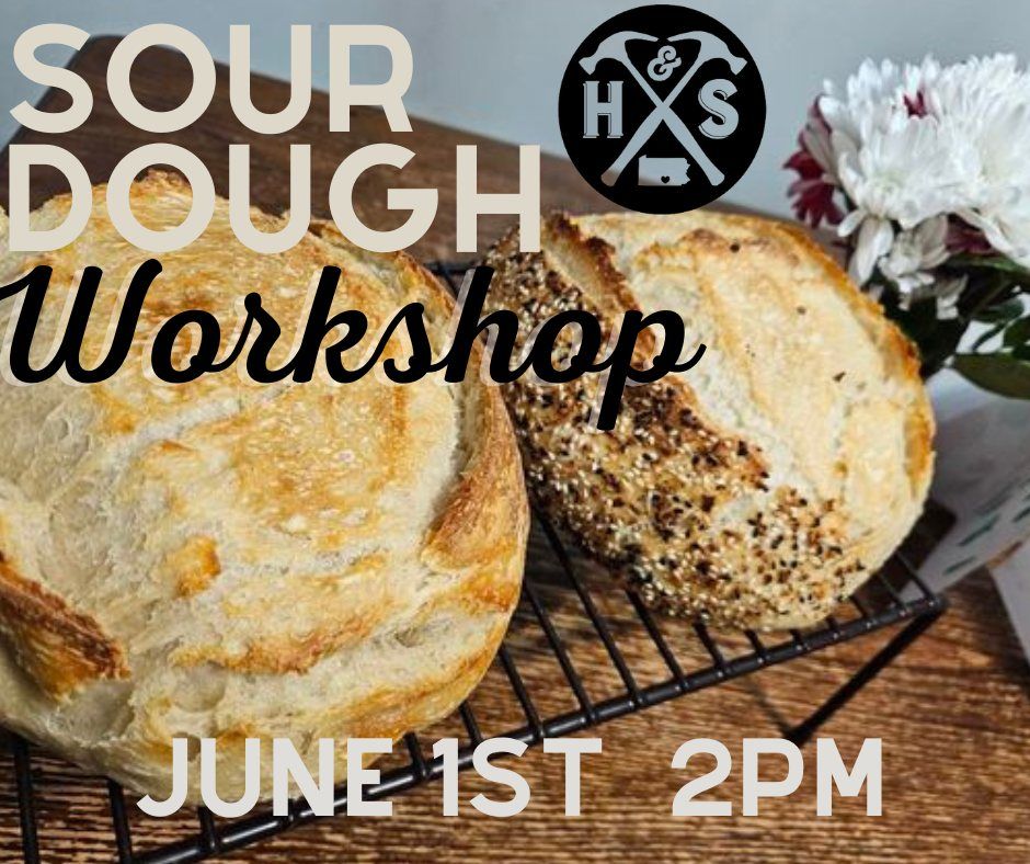 Saturday June 1st- Starting all things Sourdough Workshop 2pm