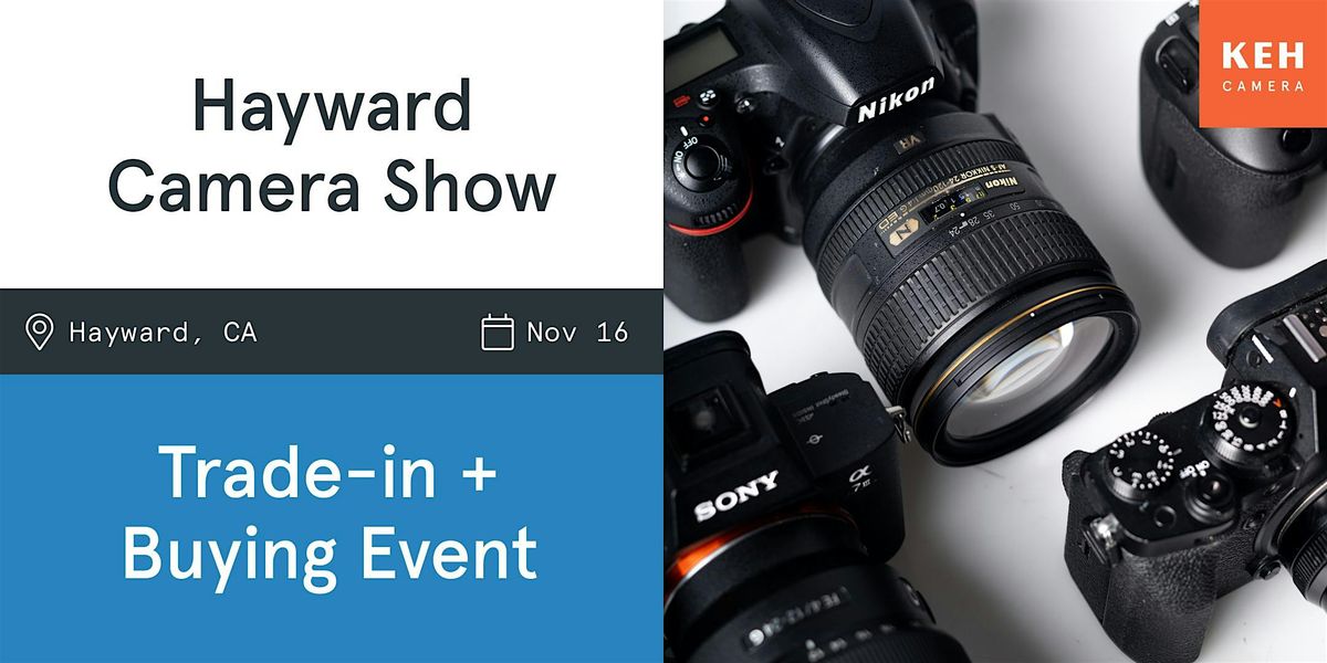 Sell your camera gear (free event-no ticket) at the Hayward Camera Show