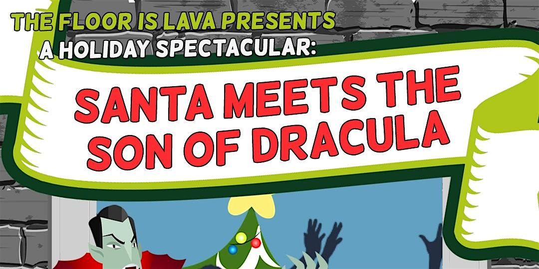 Santa Meets The Son of Dracula: A Holiday Comedy Spectacular