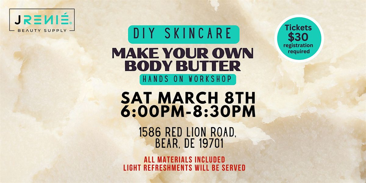 DIY SKINCARE: MAKE YOUR OWN BODY BUTTER WORKSHOP