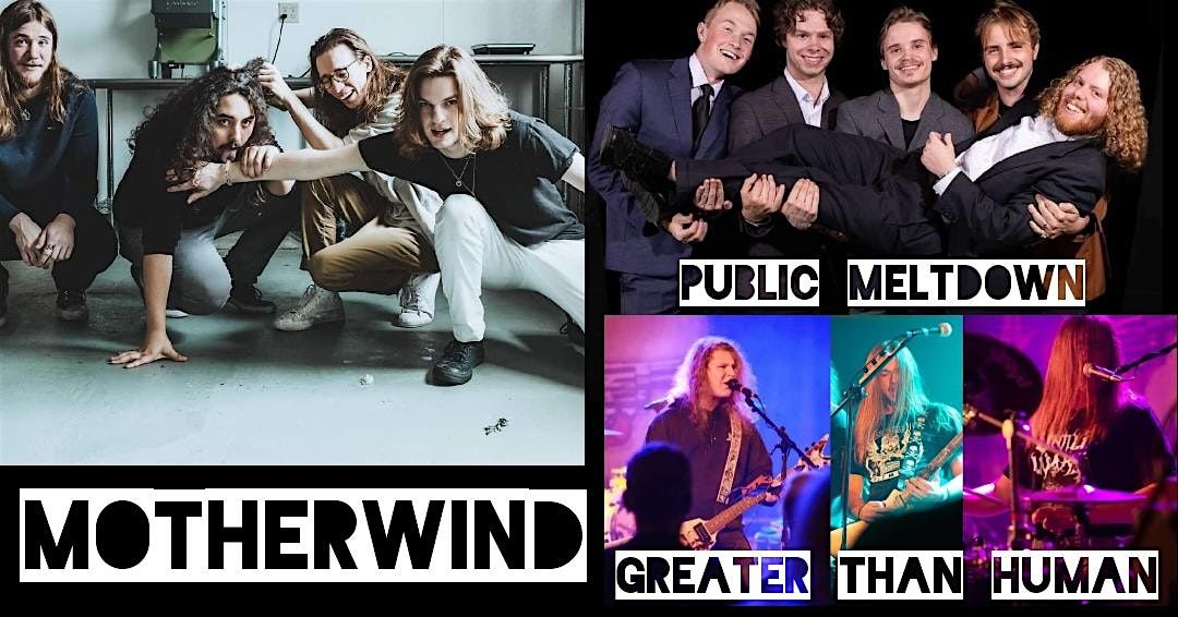 Motherwind - With special guests Greater Than Human & Public Meltdown