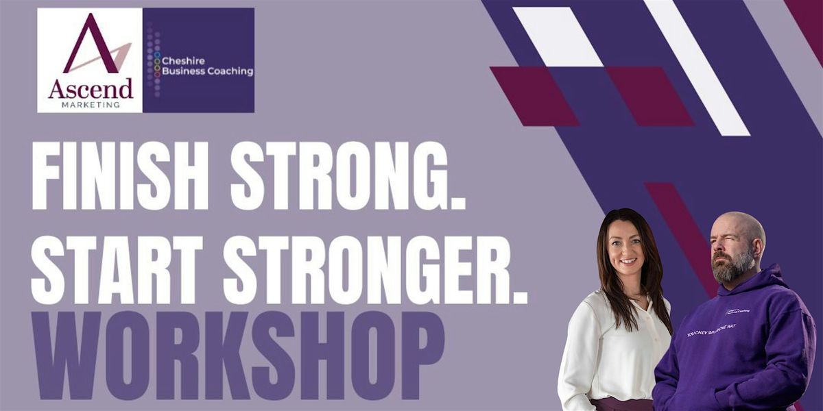 Finish Strong. Start Stronger. Workshop \u2013 Nantwich