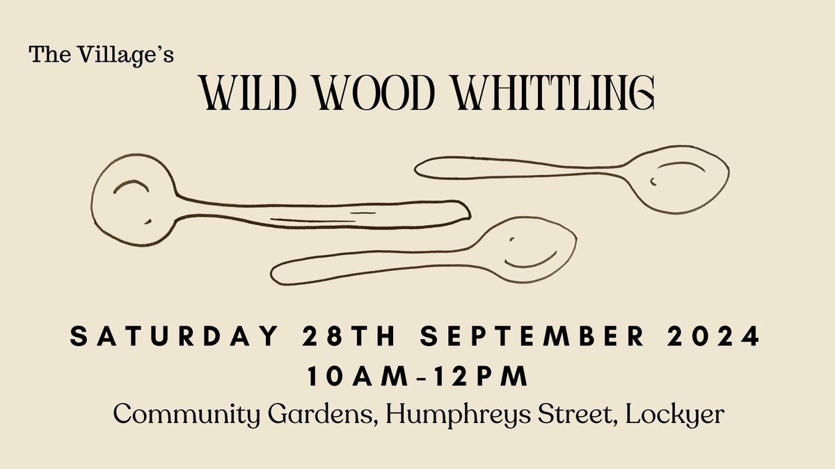 Wild Wood Whittling Workshop