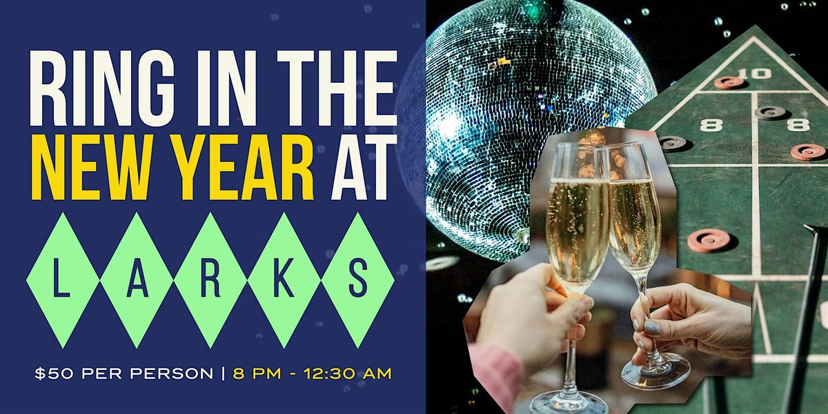 New Year\u2019s Eve Bash at Larks: Shuffle Into 2025!