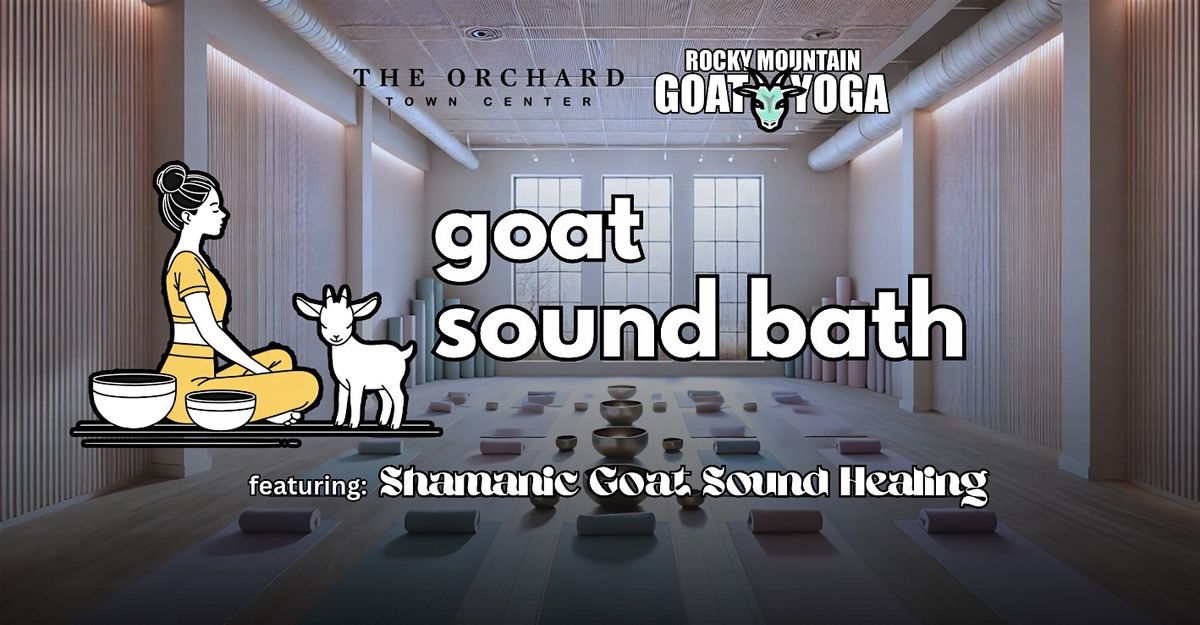 Goat Sound Bath - April 12th (The Orchard Town Center)